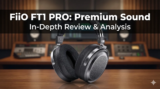 FiiO FT1 Pro Comfort Review Long-Term Use for Home, Studio, and Gaming